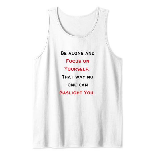 Ignoring Narcissist's Gaslighting Tank Top