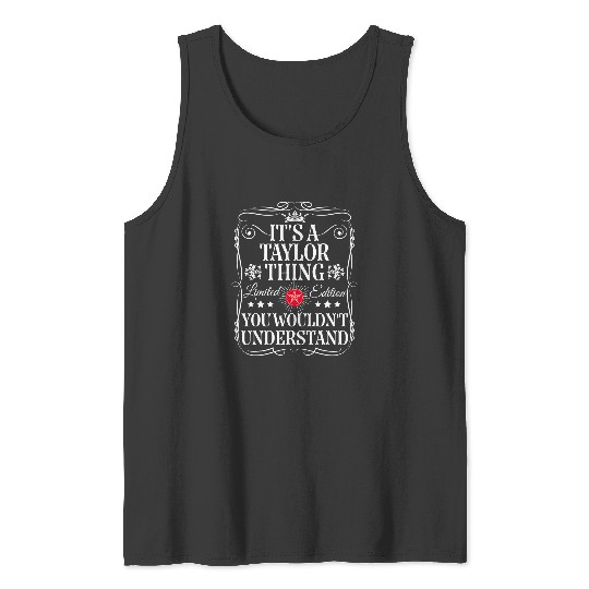 Discover Its A Taylor Thing You Wouldn't Understand Funny Taylor Name Tank Tops