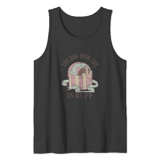 Disneyss Lady And The Tramp The Dog Mom Life Is Ruff Tank Tops
