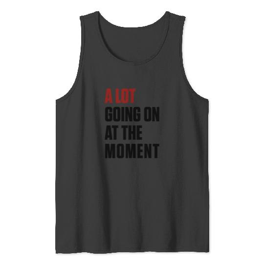 Discover A Lot Going On At The Moment taylor swiftt Eras Tour 2603 Tank Tops