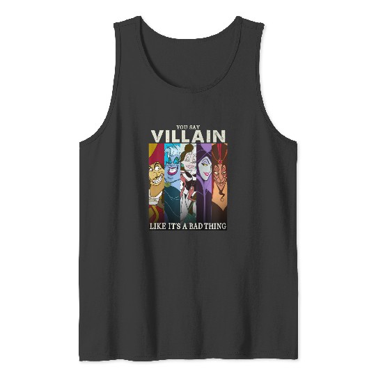 Disney Villains You Say Villain Like It's A Bad Thing Tank Tops