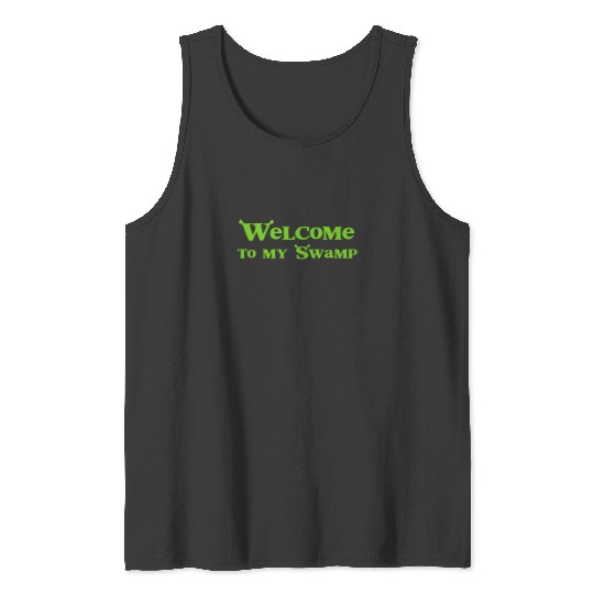 Welcome to my swamp!  : Shrek Same Swamp Forever , Shrek Shirt, Disney Fiona Princess , Shrek,Shrek Tank Tops