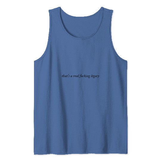 Discover Real Fucking Legacy - Taylor Tank Tops