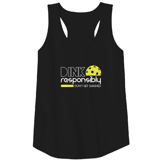 Dink Responsibly Funny Pickleball Tank Tops