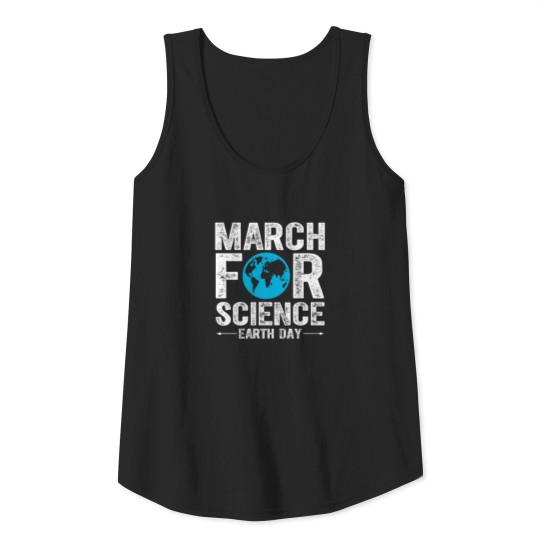 march for science - earth day Tank Top