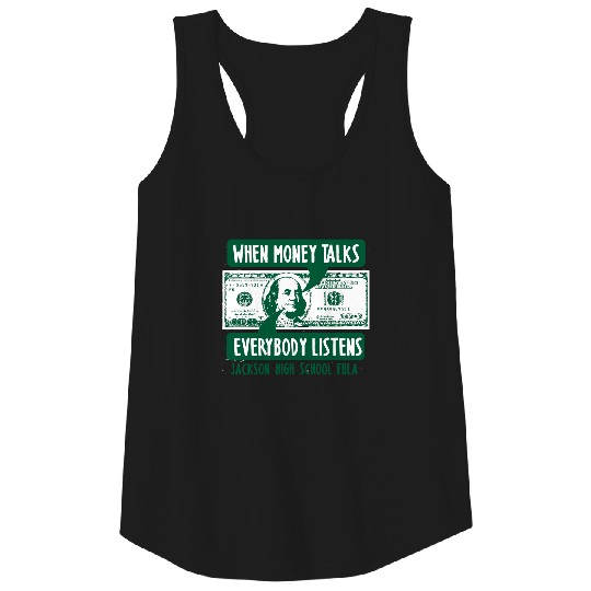 When Money Talks Everybody Listens Jackson High Sc Tank Top