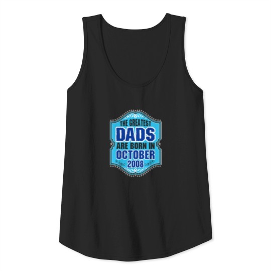 Discover The Greatest Dads Are Born In October 2008 Tank Top