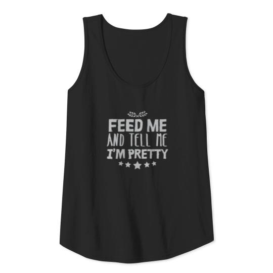 Discover Pregnant. Feed me and tell me I´m pretty Tank Top
