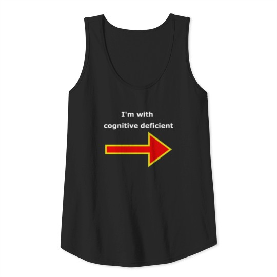 I'm with stupid, (Cognitive deficient) Tank Top