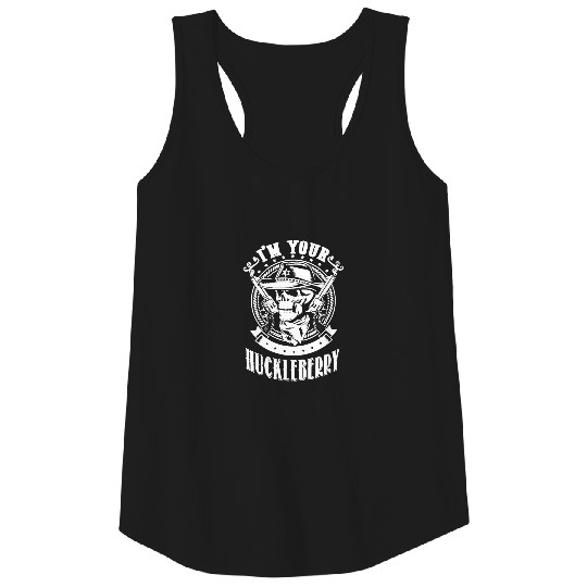 I'm Your Huckleberry Special T-shirt Tank Top