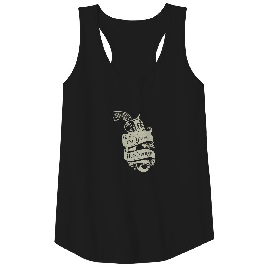 I'm Your Huckleberry T-shirt Tank Top