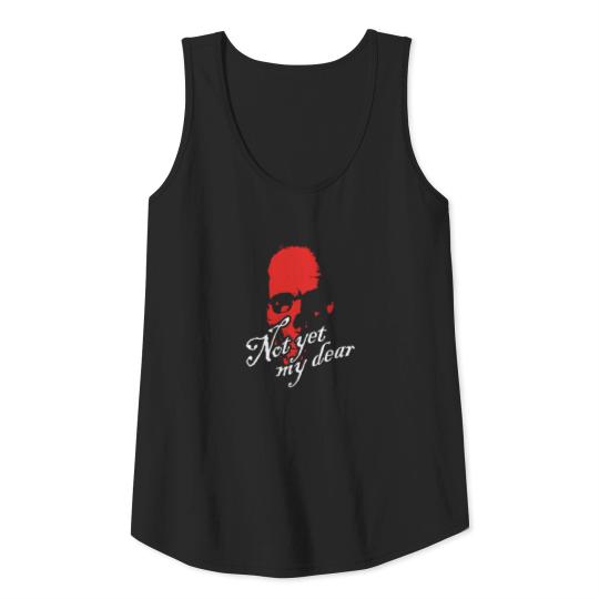 Not yet my dear - red skull Tank Top