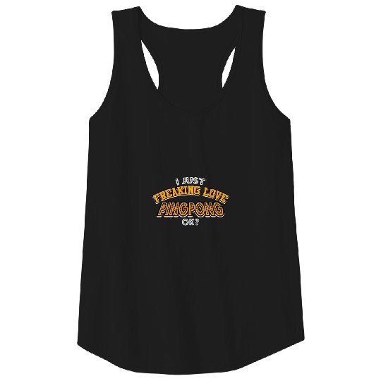 I Just Freaking Love Ping Pong Ok Tank Top
