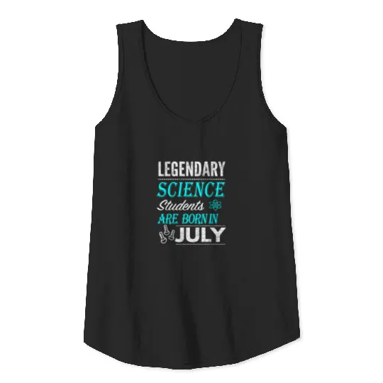 Science Legends are born in July Tank Top