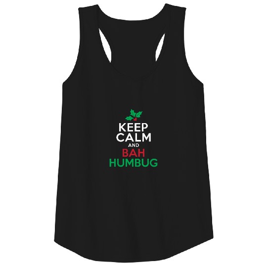 Keep Calm And Bah Humbug Mistletoe Scrooge Grumpy Tank Top