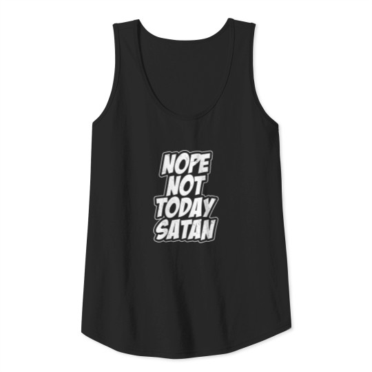 Funny Christian - Nope Not Today Satan - Humor Tank Top