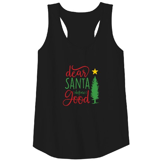 Dear Santa Define Good Tank Top