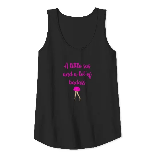 A little sas, a lot of badass. Sassy. Girl power. Tank Top