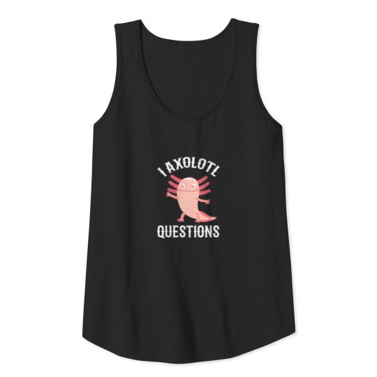 I Axolotl Questions Lurch Sweet Amphibian Cute Tank Top