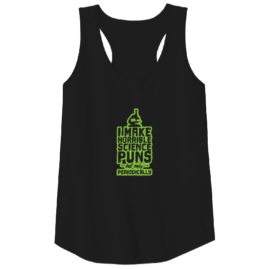 I make horrible science puns Tank Top