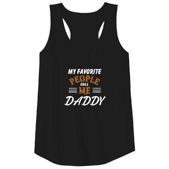 My favorite people call me daddy Tank Top