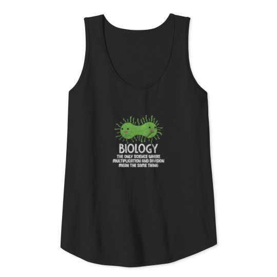 Biology The Only Science Where Multiplication Tank Top