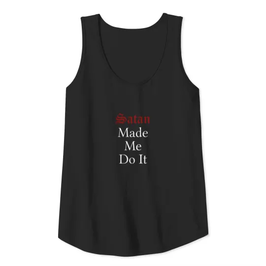 Gothic Saying, Satanic, Funny, Dark Humor, Goth Tank Top