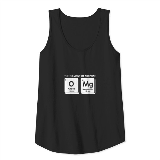 Periodic Table OMg The Element Of Surprise Funny S Tank Top