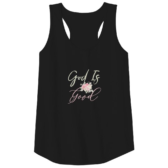 God Is Good - Flower Christian Quote Tank Top