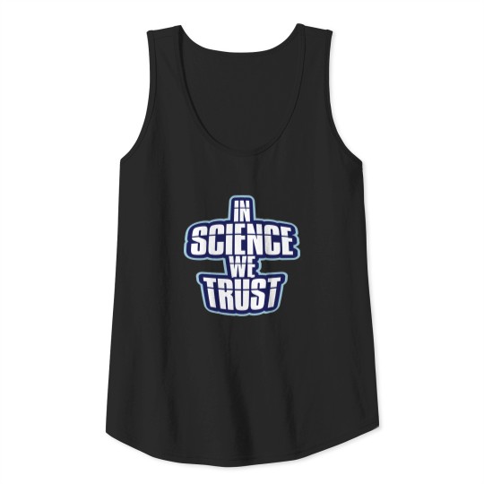 Saying Trust Science Tank Top