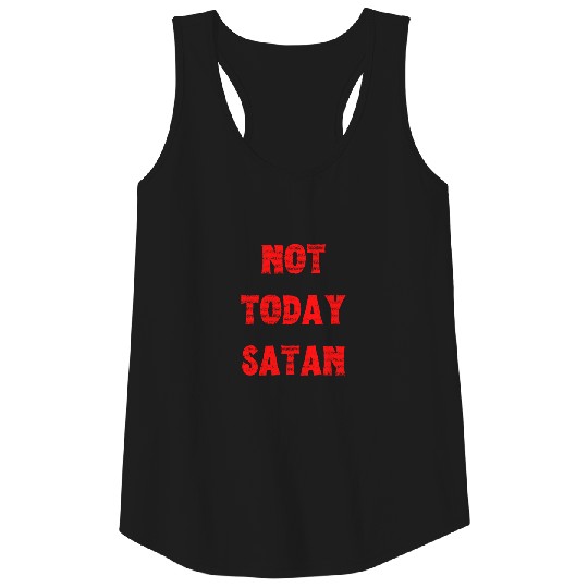 NOT TODAY SATAN RED Tank Top