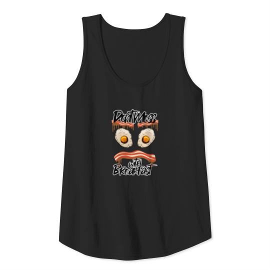 don't mess with breakfast bacon fried egg Tank Top