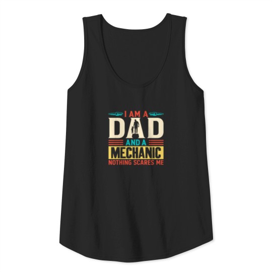 i am a dad and a mechanic Tank Top