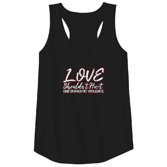 Love Shouldn'T Hurt End Domestic Violence Abuse Aw Tank Top