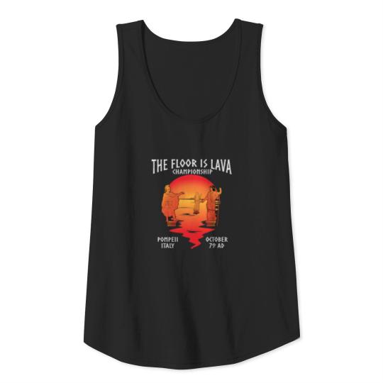The Floor Is Lava Championship Pompeii Tank Top