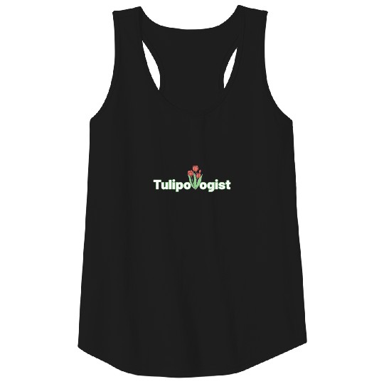 Tulipologist Tulips Tulip Flower Botany Gardener Tank Top