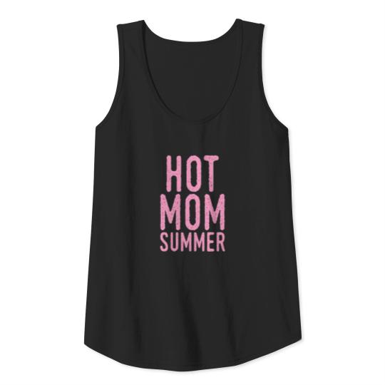Hot Mom Summer. Funny Mom Sayings. Summer Vacation Tank Top