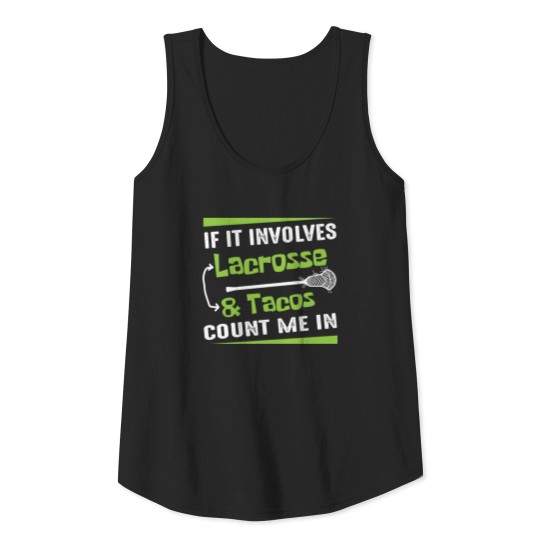 Discover If It Involves Tacos & Lacrosse Player Tank Top