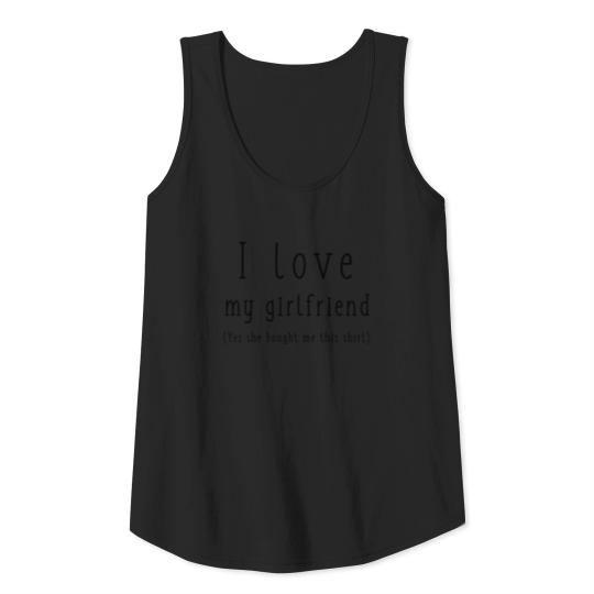 I love my girlfriends - Funny shirts for men Tank Top