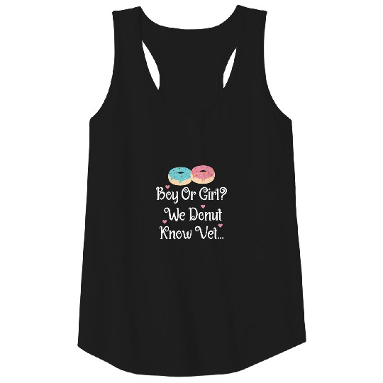 Discover Boy or Girl We Donut Know vet Tank Top