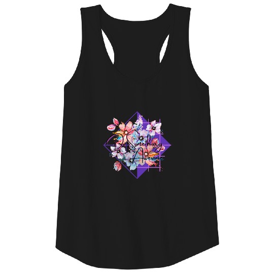 Quote Do Something Awesome with Flowers Tank Top