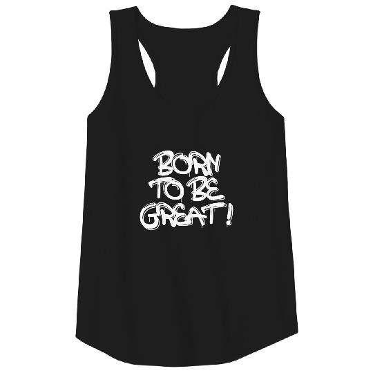 Born to be great. Tank Top