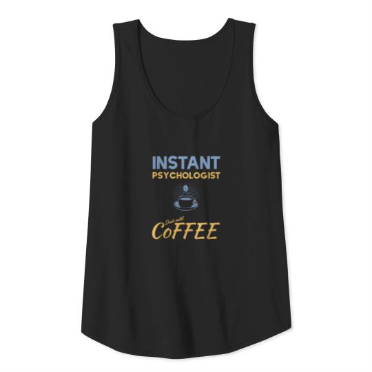 Psychologist Gift Funny Coffee Saying Tank Top