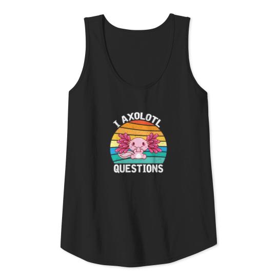 I Axolotl Questions Funny Cute Kids Axolotl Tank Top