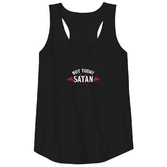 Not today Satan Funny Humor Quote Tank Top