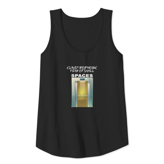 Claustrophobic Fear Of Small Spaces Psychology Bad Tank Top