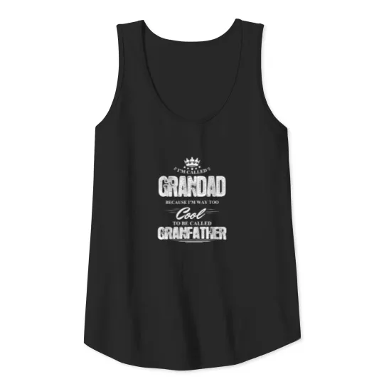 I'm Called Grandad Because... Tank Top