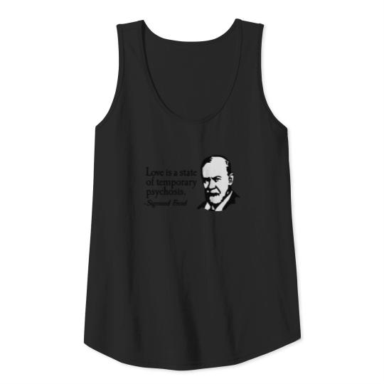 Love is just a temporary psychosis - Sigmund Freud Tank Top