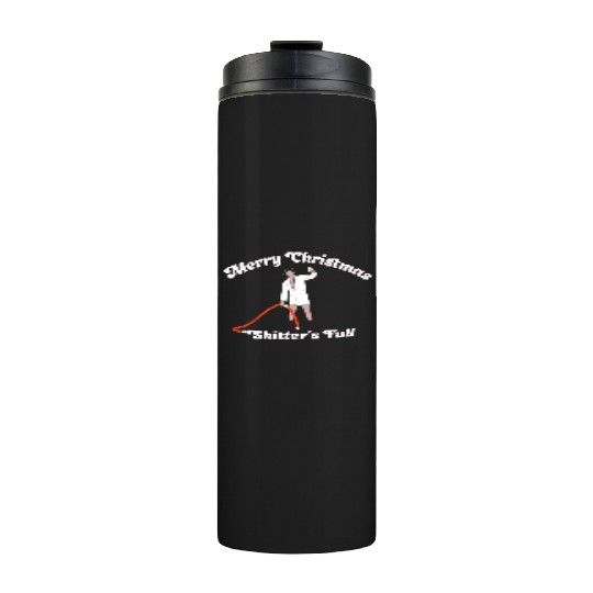 Cousin Eddie - Shitter's Full! Thermal Tumblers