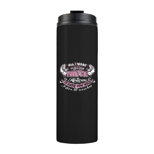 All I Want Is For My Niece In Heaven I Love Miss Thermal Tumblers